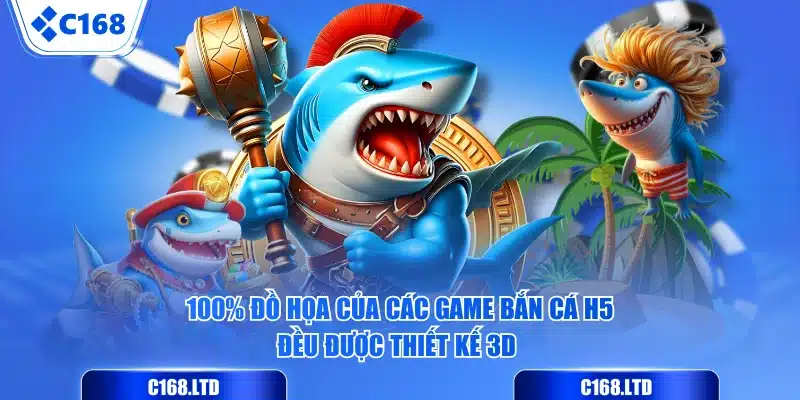 100% đồ họa của các game bắn cá H5 đều được thiết kế 3D 