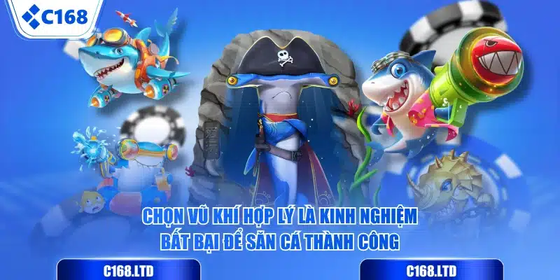 Chọn vũ khí hợp lý là kinh nghiệm bất bại để săn cá thành công